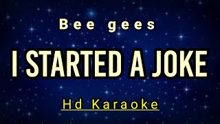 I Started A Joke  Bee Gees  Hd Karaoke Version [upl. by Robison]