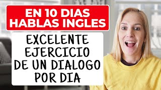 En 10 Días Hablarás Inglés  Excelente Practica de 1 Diálogo por Día [upl. by Guss]