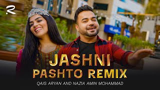 Jashni Pashto Remix  Nazia Amin Mohammad amp Qais Aryan جشنی پشتو ریمکس  قیس آرین  نازیه امین محمد [upl. by Stanislas]