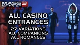 Mass Effect 3 Citadel DLC All Casino Entrances all 27 variations amp all companions [upl. by Sorel]