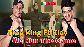 Trap King Ft KLAY  We Run The Game Reaction🇲🇦🇩🇿🇹🇳 NAAAR [upl. by Ahtnammas727]