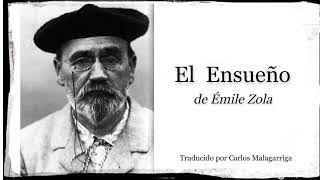 EL ENSUEÑO de Émile Zola  COMPLETO Audiolibro en Español [upl. by Onitnas835]