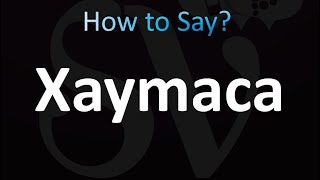 How to Pronounce Xaymaca [upl. by Gussi]