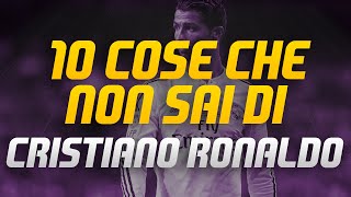 10 COSE CHE NON SAI DI CRISTIANO RONALDO [upl. by Neyrb440]