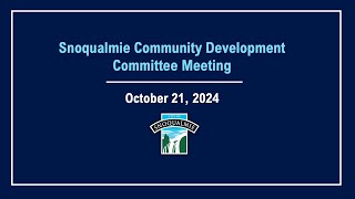 20241021 Snoqualmie Community Development Committee Meeting [upl. by Alexis216]