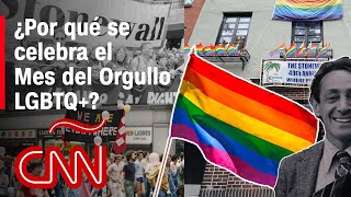 ¿Por qué se celebra el Mes del Orgullo LGBTQ en junio Esta es su historia [upl. by Kcired]