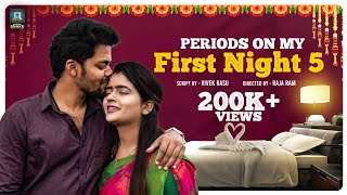 Periods on my First Night  Ep  05 Raja Ram  Abinaya  Tamil Love web series  SuitcaseSnake [upl. by Ahsoik]