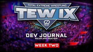 TEW IX  Dev Journal Week 2 Recap [upl. by Aira]