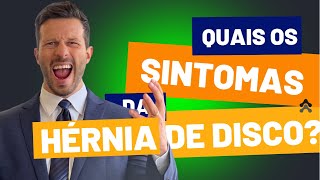 Quais são os sintomas da hérnias de disco [upl. by Siseneg167]