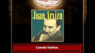 Juan Arvizu – Cuando Vuelvas [upl. by Lumbye132]