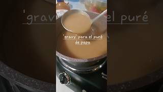 Gravy para el puré de papa  Nov 19 24 shorts food facil easy cooking shortvideo fresno [upl. by Kcirdde]