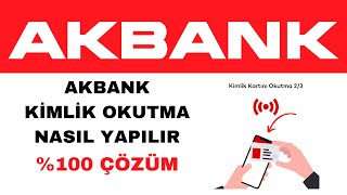 Akbank NFC Kimlik Okutma Nasıl Yapılır  Kesin Çözüm [upl. by Lind877]