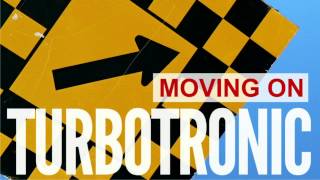 Turbotronic  Moving On Radio Edit [upl. by Aube]