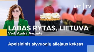 Apelsininis alyvuogių aliejaus keksas  Labas rytas Lietuva  20231213 [upl. by Ordnael]