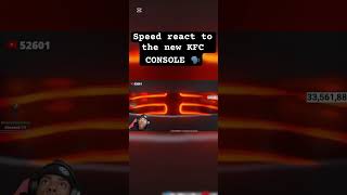 Speed reacting on the KFC CONSOLE 🗣️ speed shorts [upl. by Jaehne]