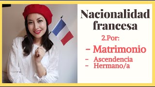 NACIONALIDAD FRANCESA  POR MATRIMONIO ASCENDENCIA O HERMANOA [upl. by Wycoff]