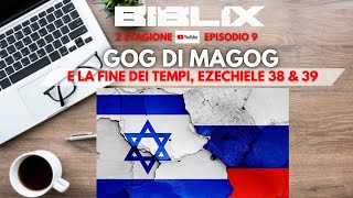 B I B L I X  S2E9  Gog di Magog e la Fine dei Tempi Ezechiele 38 amp 39 [upl. by Howey]