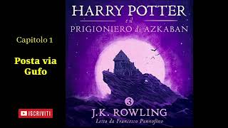 Harry Potter e il Prigioniero di Azkaban Audiolibro Italiano letto da Francesco Pannofino Capitolo 1 [upl. by Nednyl]