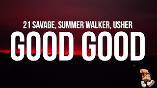 21 Savage Summer Walker and Usher  Good Good Lyrics [upl. by Soluk]