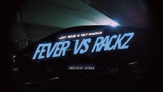 Jay5ive amp 917 Rackz  Fever vs Rackz Official Video Shot By sefmade [upl. by Alia]