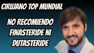 CIRUJANO TOP MUNDIAL DE TRASPLANTE CAPILAR NO RECOMIENDA FINASTERIDE NI DUTASTERIDE [upl. by Anaeli]