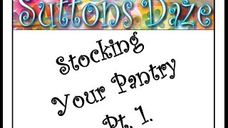 Stocking Your Pantry Pt 1 [upl. by Fielding]