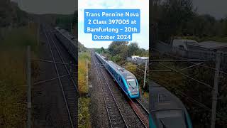 Trans Pennine Nova 2 Class 397005 at Bamfurlong  20th October 2024 [upl. by Fritzie]