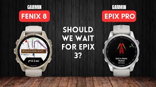 Garmin Fenix 8 vs Garmin Epix Pro 2  What Happened to Epix 3 [upl. by Connors33]