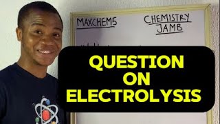 How to solve electrolysis questions Chemistry JAMB [upl. by Eelibuj81]