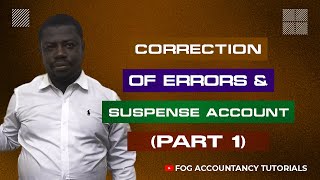 CORRECTION OF ERRORS AND THE SUSPENSE ACCOUNT PART 1 [upl. by Englis]