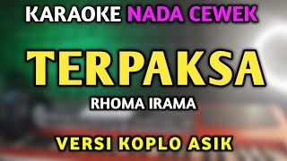 TERPAKSA KARAOKE NADA CEWEK  DANGDUT SLOW KOPLO [upl. by Akissej872]