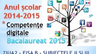 Bacalaureat 2015  Competente Digitale ziua 2  Fisa B  Subiectele II si III [upl. by Bunni]