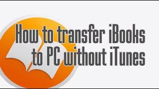 How to Transfer iBooks to PC without iTunes [upl. by Ecirtac]