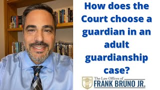 How does the Court choose a guardian in an adult guardianship case [upl. by Aicelaf]