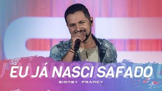 Sidney Francy  Eu Já Nasci Safado [upl. by Gabrila15]