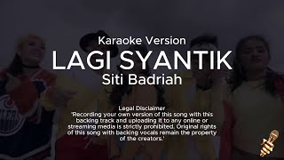 Siti Badriah  Lagi Syantik Karaoke Version [upl. by Nissa170]