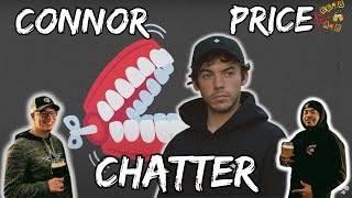 WHO TALKING BOUT CONNOR  Connor Price Chatter Reaction [upl. by Ametaf]