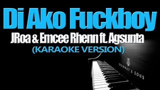 DI AKO FBOY  JRoa amp Emcee Rhenn ft Agsunta KARAOKE VERSION [upl. by Akayas]