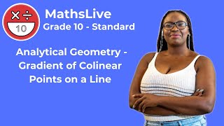 Grade 10  Analytical Geometry gradient of colinear points on a line [upl. by Keenan]