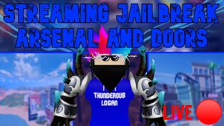 STREAMING JAILBREAK ARSENAL AND DOORS Roblox Live Stream [upl. by Ianahs]