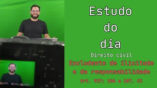 Estudo do dia Direito Civil  excludente de responsabilidade e de ilicitude [upl. by Yatnuahs]