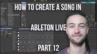 Ableton Live 10 for Beginners  How to Create a Song Part 12 2019 [upl. by Yauqram]