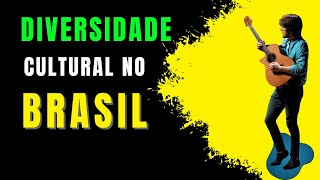 Diversidade Cultural no Brasil Culturas que Moldam Nossa Nação [upl. by Gibbons]