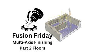 Fusion Friday MultiAxis Finishing Part 2 Floors [upl. by Nerrak]