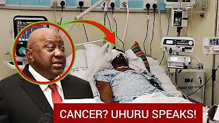 CANCER Bad News To Kenyans As Uhuru Kenyatta Breaks Silence Days After Illness [upl. by Marrilee584]