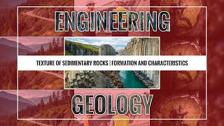 Texture of Sedimentary Rocks  Formation and Characteristics [upl. by Greenlee]