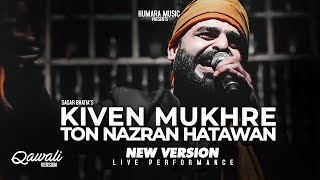 Kiven Mukhre Ton Nazran Hatawan  New Version  Nusrat Fateh Ali Khan  Sagar Wali Qawwali 20 [upl. by Cheshire]