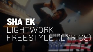 Sha EK  LightWork Freestyle Lyrics [upl. by Fisuoy969]