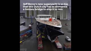 Jeff Bezos’s New Superyacht to Force Dismantling of Dutch Bridge [upl. by Inava]