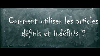 Les articles définis et indéfinis [upl. by Unam]